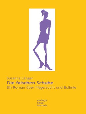 cover image of Die falschen Schuhe. Ein Roman über Magersucht und Bulimie